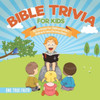 Bible Trivia For Kids | Old Testament For Children Edition 1 | Children & Teens Christian Books