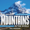 The Highest Mountains In The World - Geology For Children Children's Earth Sciences Books