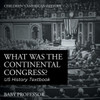 What Was The Continental Congress? Us History Textbook Children's American History