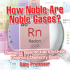 How Noble Are Noble Gases? Chemistry Book For Kids 6Th Grade Children's Chemistry Books