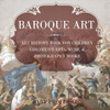 Baroque Art - Art History Book For Children Children's Arts, Music & Photography Books