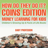 How Do They Do It? Coins Edition - Money Learning For Kids Children's Growing Up & Facts Of Life Books
