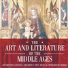 The Art And Literature Of The Middle Ages - Art History Lessons Children's Arts, Music & Photography Books