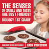 The Senses Of Smell And Taste Are Best Friends! - Biology 1St Grade Children's Biology Books