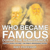 Who Became Famous During The Renaissance? History Books For Kids Children's Renaissance Books