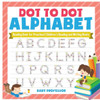 Dot To Dot Alphabet - Reading Book For Preschool Children's Reading And Writing Books