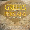 Greeks And Persians Go To War: War Book Best Sellers Children's Ancient History