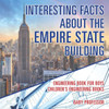 Interesting Facts About The Empire State Building - Engineering Book For Boys Children's Engineering Books