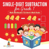 Single-Digit Subtraction For Grade 1: Math Workbooks Children's Math Books