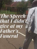 The Speech that I didn't give at my Father's Funeral