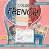 The Colors In French - Coloring While Learning French - Language Books For Grade 1 Children's Foreign Language Books