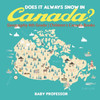 Does It Always Snow In Canada? Geography 4Th Grade Children's Canada Books
