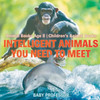 Intelligent Animals You Need To Meet - Animal Books Age 8 Children's Animal Books