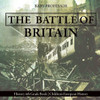 The Battle Of Britain - History 4Th Grade Book Children's European History