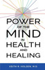 Power Of The Mind In Health And Healing