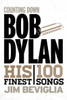Counting Down Bob Dylan: His 100 Finest Songs