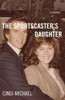 The Sportscaster's Daughter: A Memoir