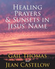 Healing Prayers & Sunsets In Jesus' Name