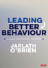 Leading Better Behaviour: A Guide for School Leaders (Corwin Ltd)