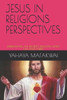 Jesus In Religions Perspectives: Experiancing The WorldS Religions Views On Jesus Christ