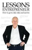 Lessons Of An Entrepreneur: How To Grow, Take Risks And Survive