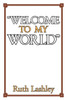 Welcome To My World