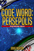 Code Word: Persepolis: An International Thriller