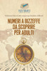Numeri A Bizzeffe Da Scoprire Per Adulti | Edizione Libri Di 240 Rompicapi Sudoku Difficili (Italian Edition)