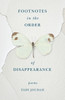 Footnotes In The Order Of Disappearance: Poems