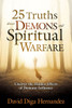 25 Truths About Demons And Spiritual Warfare: Uncover The Hidden Effects Of Demonic Influence