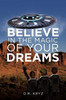 Believe In The Magic Of Your Dreams