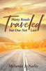 Many Roads Traveled But One Not Lost