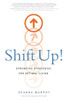 Shift Up!: Strengths Strategies For Optimal Living