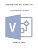 Microsoft Visio 2013 Master Class (Technical Skill Builder Series)