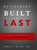 Retirement Built To Last: Planning For When The Paychecks Stop