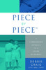 Piece By Piece: A Commonsense Approach To A Secure Retirement
