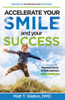 Accelerate Your Smile And Your Success: A Consumer's Practical Guide To Orthodontics