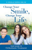 Change Your Smile, Change Your Life: Your Guide To Orthodontic Treatment
