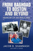 From Baghdad To Boston And Beyond: Memoir Of An Iraqi Jew