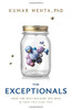 The Exceptionals: How the Best Become the Best and How You Can Too