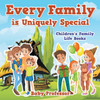 Every Family Is Uniquely Special- Children's Family Life Books