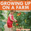 Growing Up On A Farm - Children's Agriculture Books