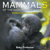 Mammals Of The High Mountain Ranges Children's Science & Nature