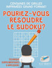 Pourriez-Vous Resoudre Le Sudoku ? | Centaines De Grilles Imprimees Grand Format ! (Technique Supplementaires a Appliquer !) (French Edition)