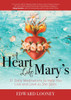 A Heart Like Mary's: 31 Daily Meditations To Help You Live And Love As She Does