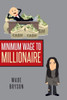 Minimum Wage To Millionaire