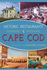 Historic Restaurants Of Cape Cod (American Palate)