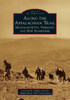 Along The Appalachian Trail: Massachusetts, Vermont, And New Hampshire (Images Of America)
