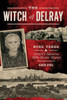 The Witch Of Delray: Rose Veres & Detroit's Infamous 1930S Murder Mystery (True Crime)