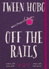 Tween Hobo: Off The Rails: Off The Rails